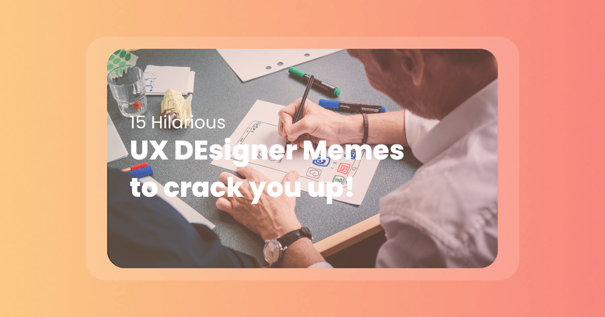 15 Hilarious UX Design Memes to crack you up!