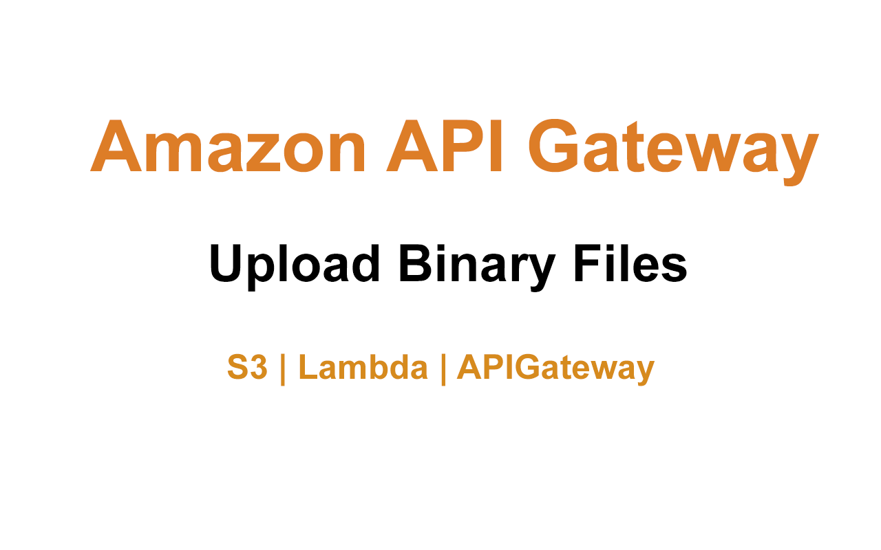 Enabling binary support using the API Gateway