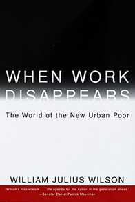 When Work Disappears: The World of the New Urban Poor Cover