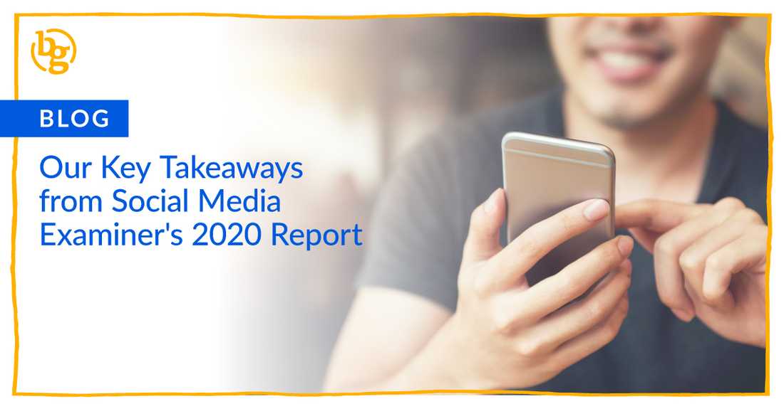 Our Key Takeaways from Social Media Examiner’s 2020 Report