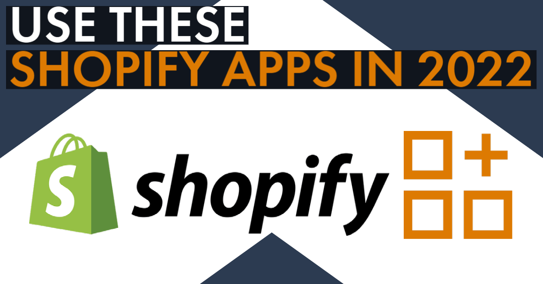 Use these Shopify Apps in 2022
