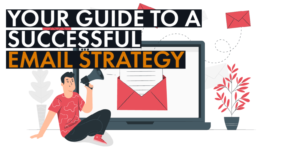 Your Guide to a Successful Email Strategy