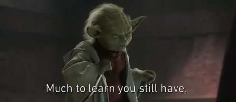 Yoda:  Muito para aprender, você ainda tem