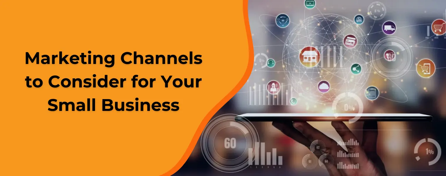 Marketing Channels to Consider for Your Small Business