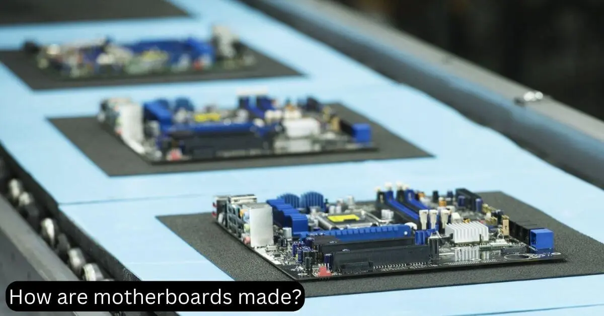 How are motherboards made?