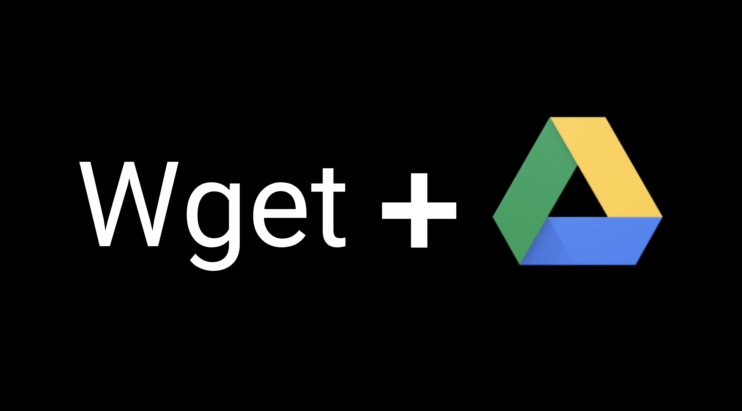 Wget dan Google Drive