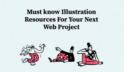Must know Illustration Resources For Your Next Web Project
