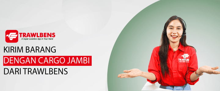 Pilihan Cargo Jambi Terbaik, Ekonomis dan Praktis