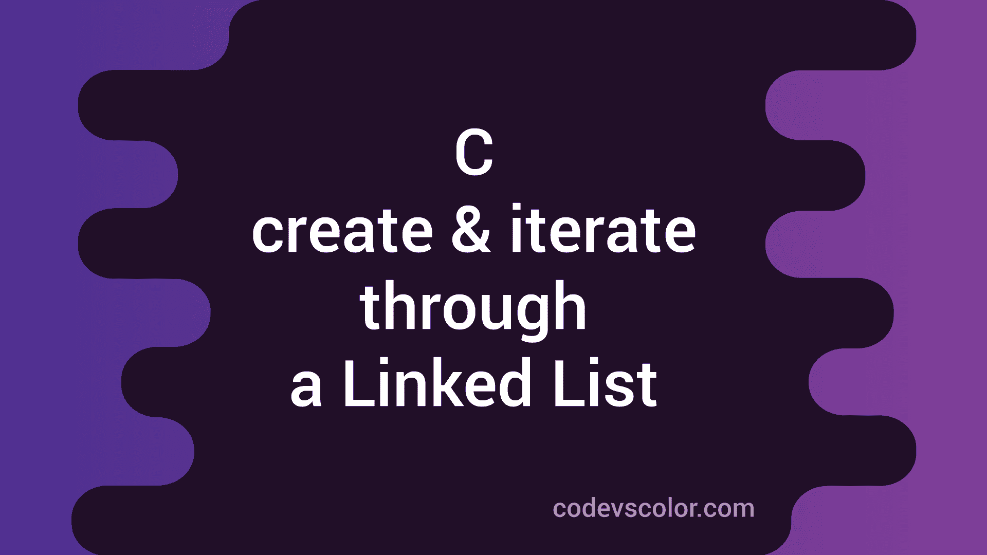 c-program-to-create-and-iterate-through-a-linked-list-codevscolor