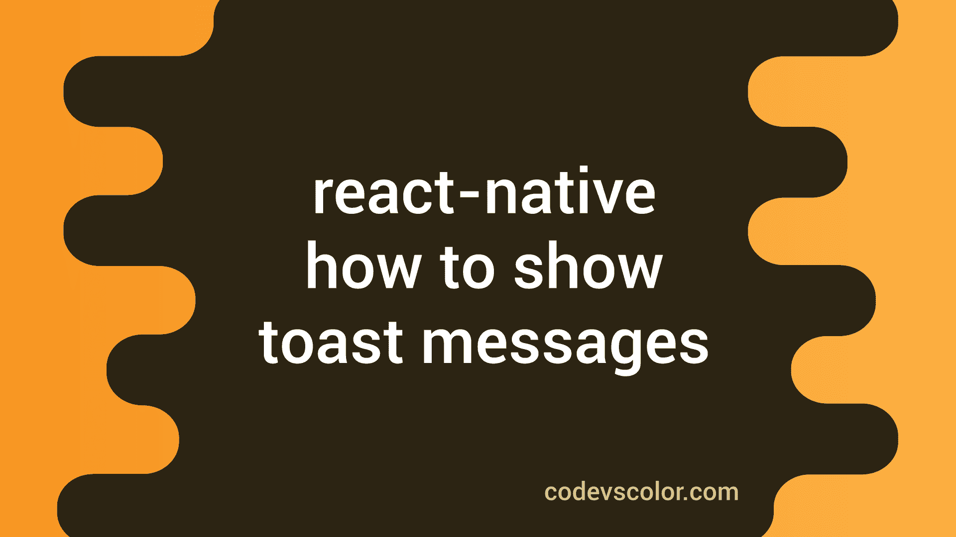 Showing a toast message in a react native application codevscolor