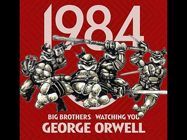 1984, Big brothers watching you,
George Orwell book cover,
with the Ninja Turtles added,
jumping out towards you
