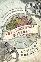 Related book The Clockwork Universe: Isaac Newton, the Royal Society, and the Birth of the Modern World Cover