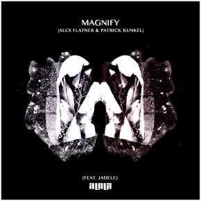 Alex Flatner & Patrick Kunkel feat. Jadele - Magnify
