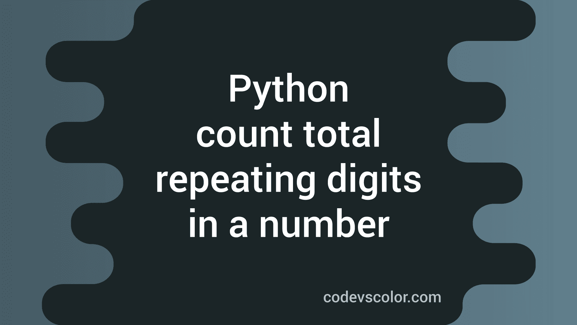 python-program-to-count-total-repeating-digits-in-a-number-codevscolor