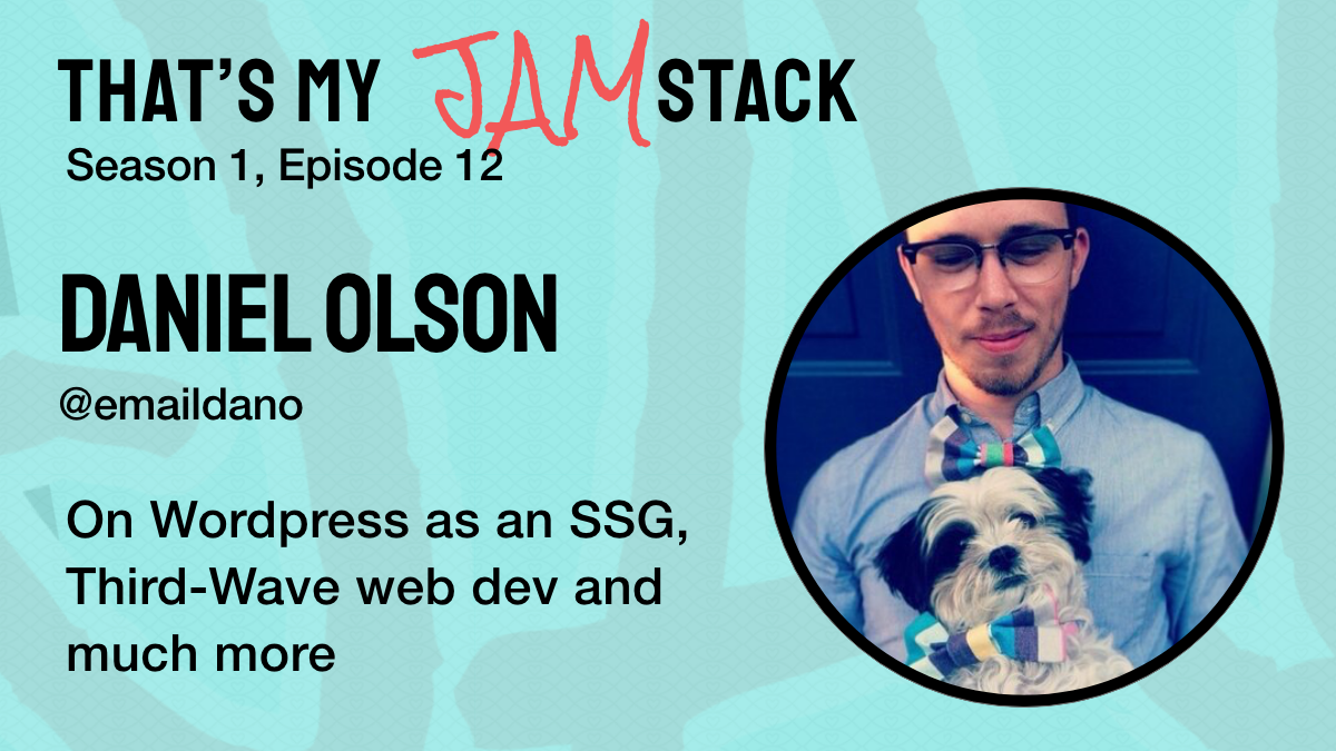 Daniel Olson on Wordpress as an SSG, Third-Wave web dev and much more Promo Image