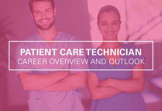 What is a Patient Care Technician? Career Overview and Outlook