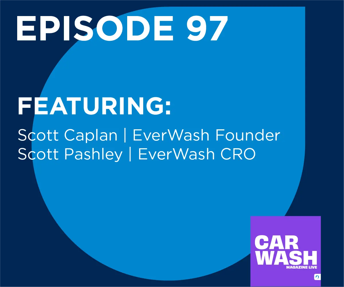 Car Wash Magazine Live Episode 97 with Scott Caplan and Scott Pashley