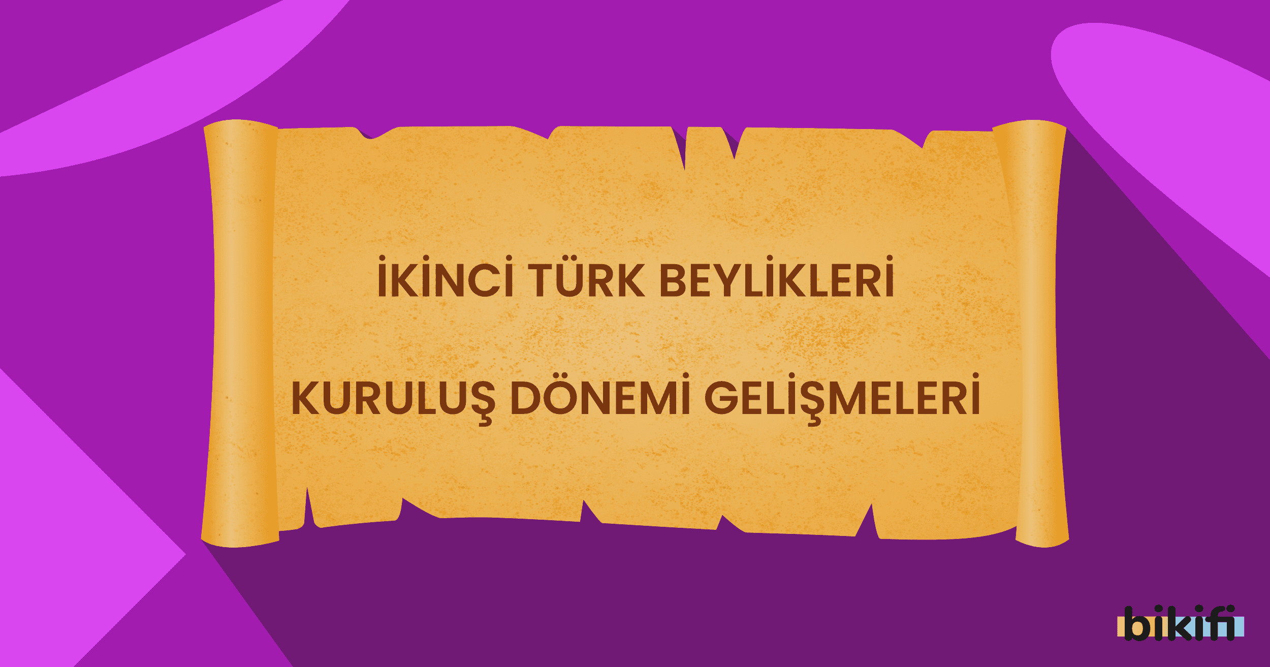 İkinci Türk Beylikleri Kuruluş Dönemi Gelişimleri