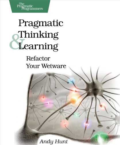 Pragmatic Thinking and Learning: Refactor Your Wetware Cover
