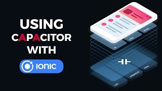 Using Capacitor with Ionic 4 and Angular