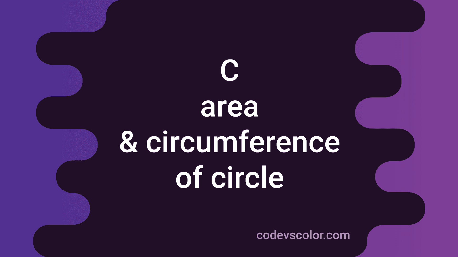 3-ways-to-find-the-area-and-circumference-of-a-circle-in-c-codevscolor