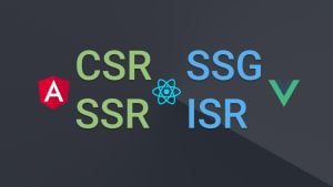 What is CSR, SSR, SSG, ISR (Different Rendering Strategies) and which framework does it better (Angular, React, Vue)