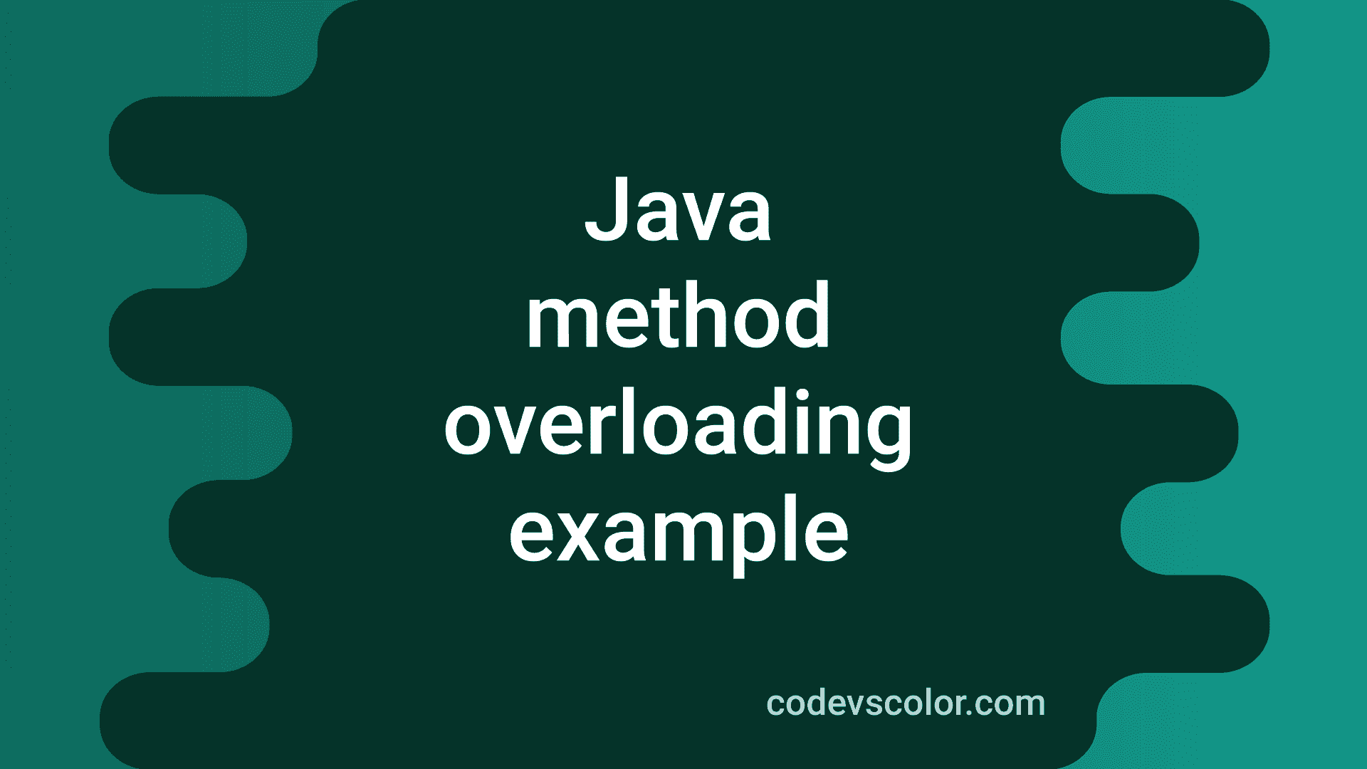 Java Method Overloading Explanation With Example CodeVsColor