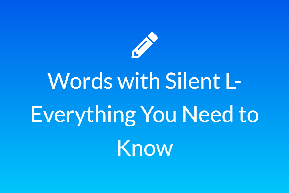 Words with Silent L- Everything You Need to Know