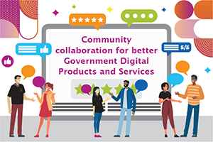 Community collaboration for better Government Digital Products and Services