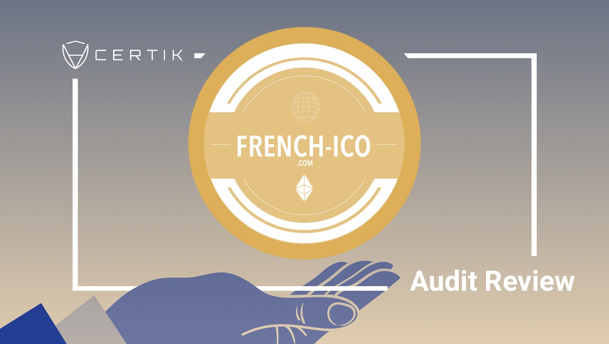 CertiK’s Audit Review for FrenchICO