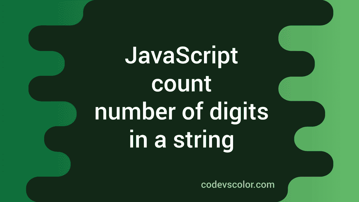 2 different JavaScript programs to count the number of digits in a