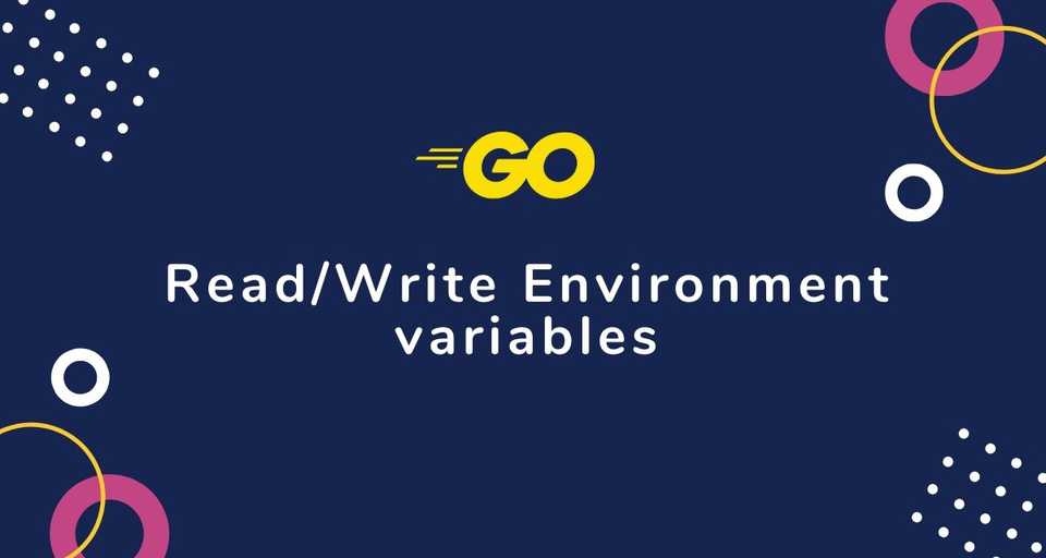 Reading and Writing Environment Variables in Go