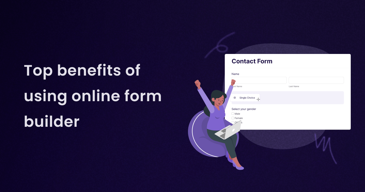 Cover image for the blog, "Top benefits of using online form builder"