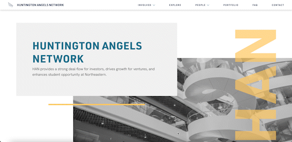 animated gif scrolling down the homepage of the HAN website. The words Huntington Angels Network are teal on a gray block with a yellow accent line, overlaid on a photo of a modern-looking spiral staircase. Smaller subheadings in navy say Our Mission Statement, Our Numbers, and Testimonials as the gif scrolls.