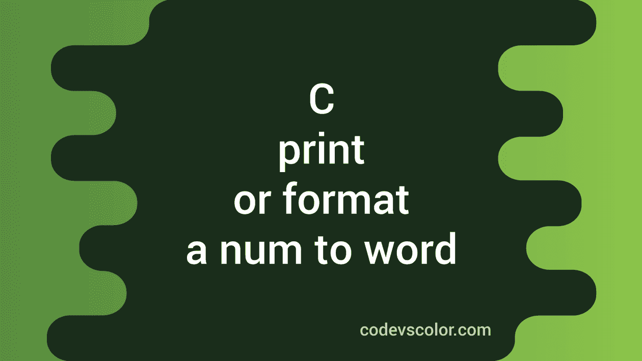 C program to print or format a number to words CodeVsColor