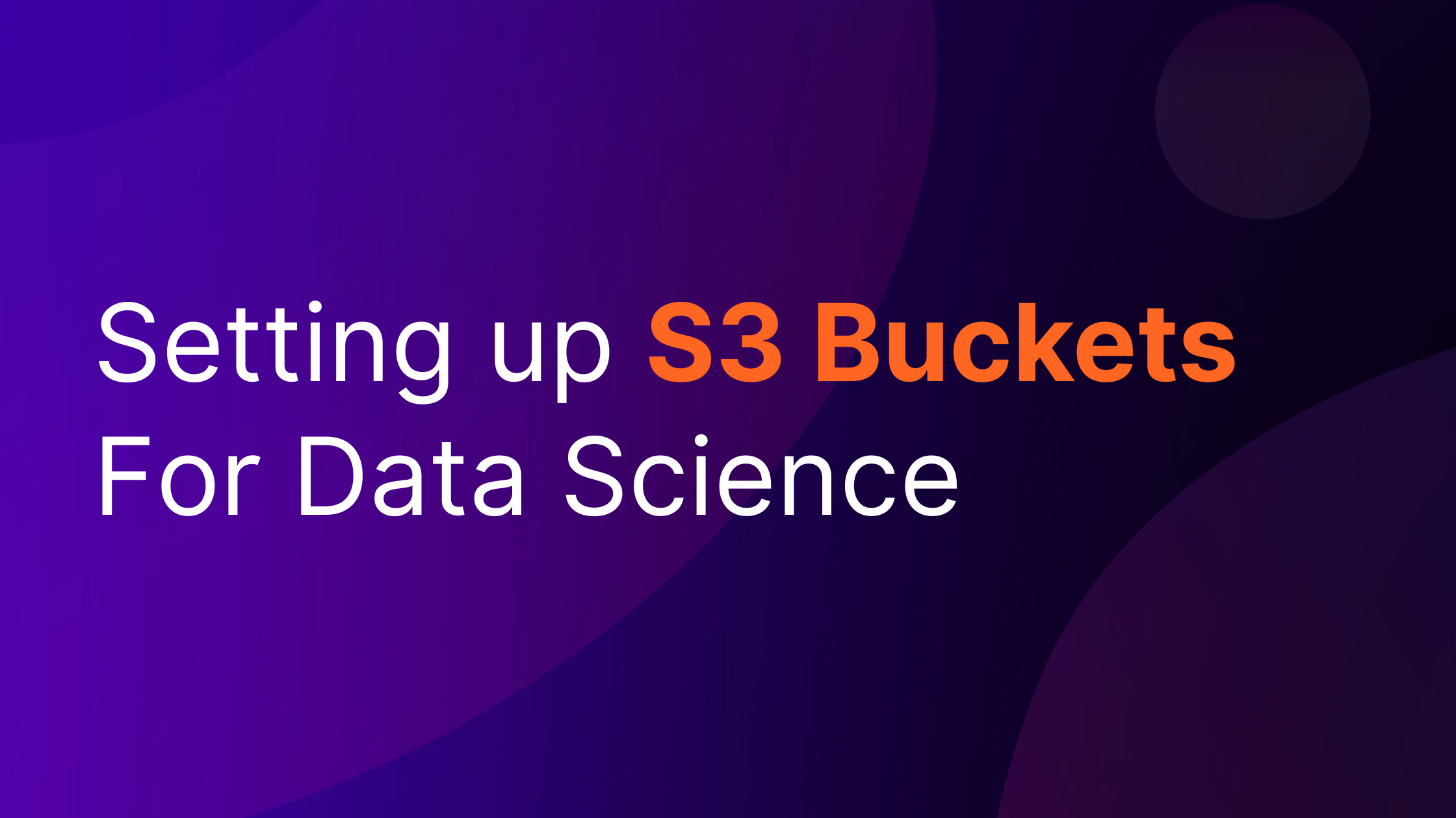 Setting up S3 Buckets For Data Science Saturn Cloud Blog