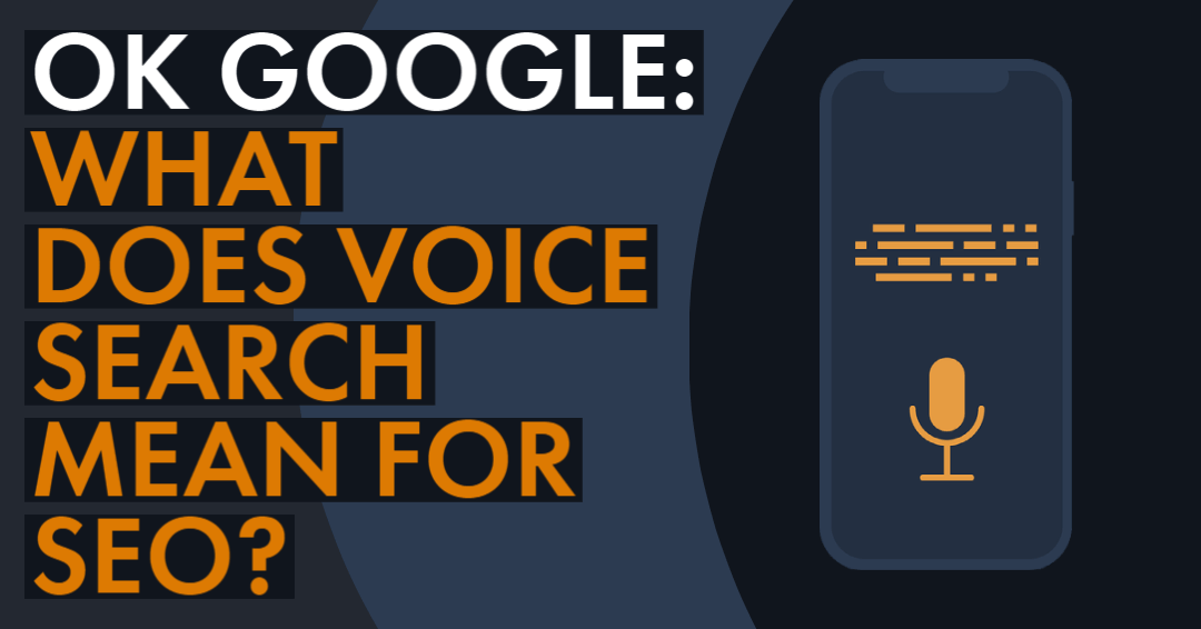 OK Google: What does voice search mean for SEO?