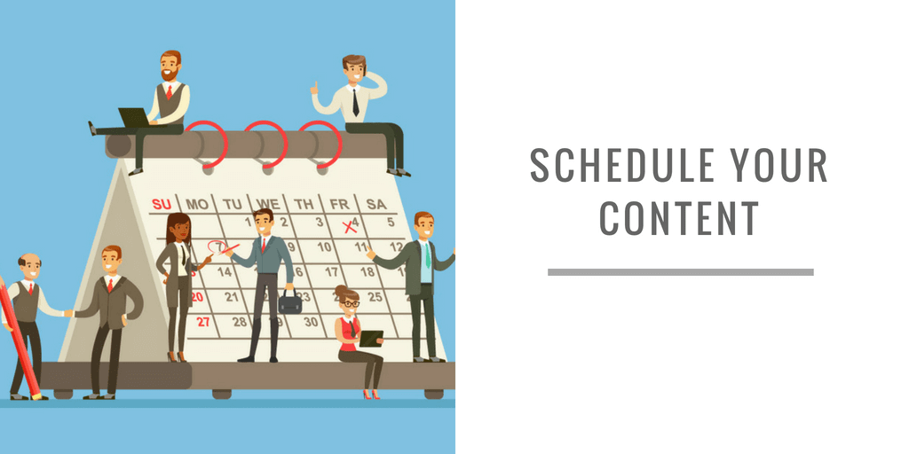 SCHEDULE YOUR CONTENT