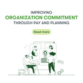 featured image thumbnail for post Improving Organization Commitment Through Pay and Planning