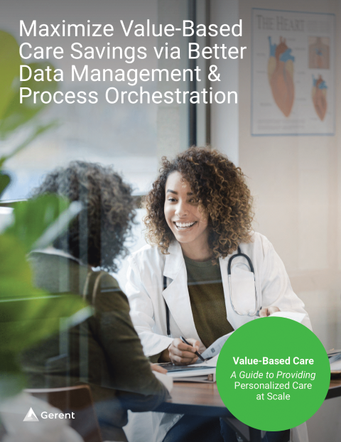 Maximize Value-Based Care Savings via Better Data Management &
Process Orchestration Cover