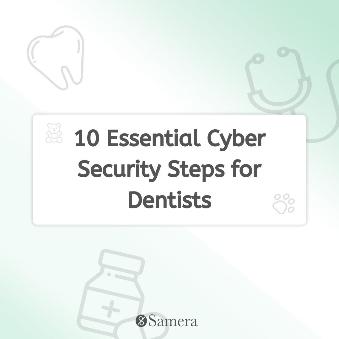 10 Essential Cyber Security Steps for Dentists