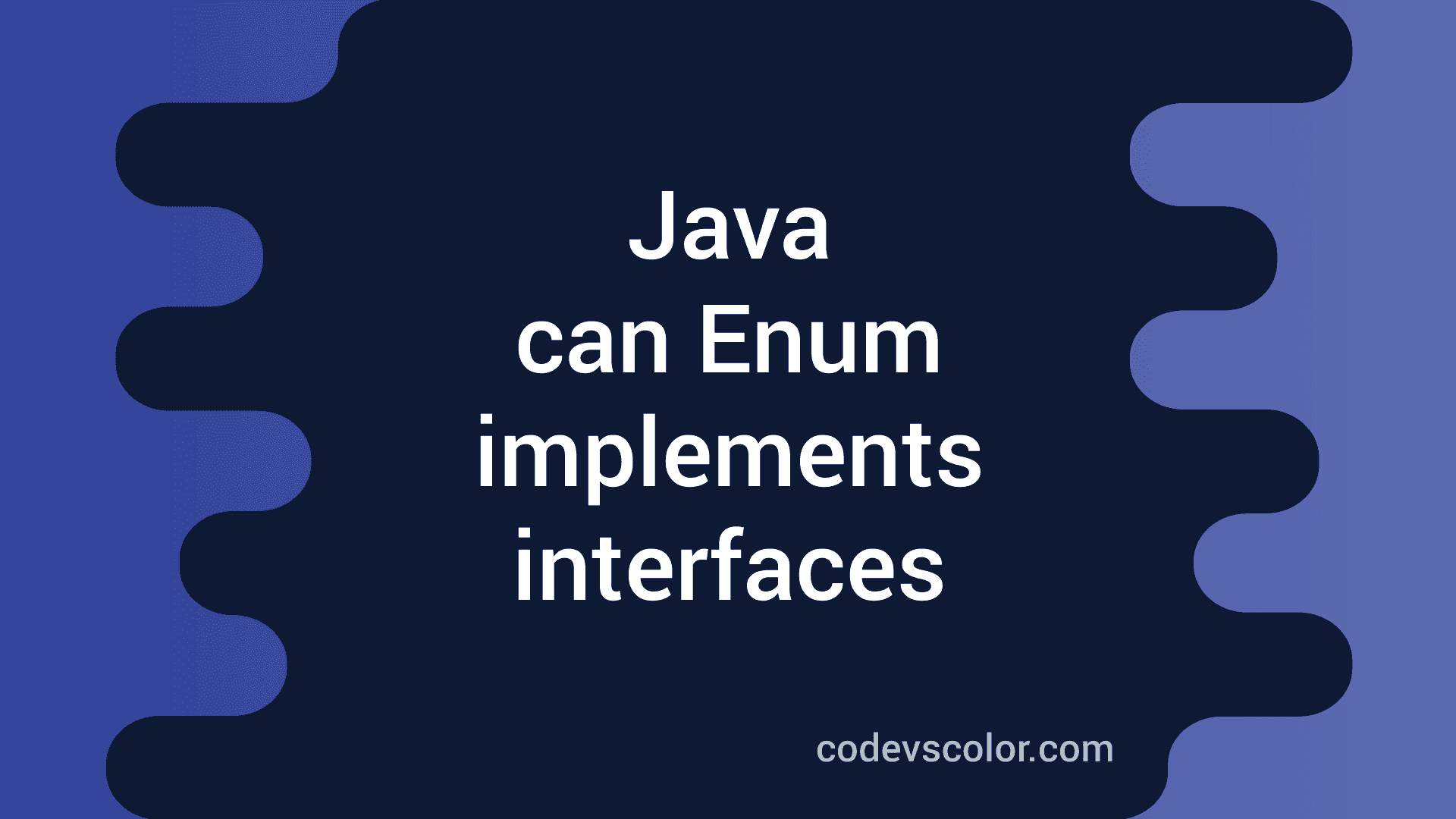 Can Enum implements interfaces in Java CodeVsColor
