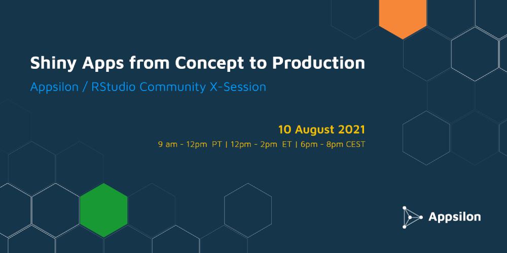 Shiny Apps from Concept to Production - An RStudio Community X-Session with Appsilon