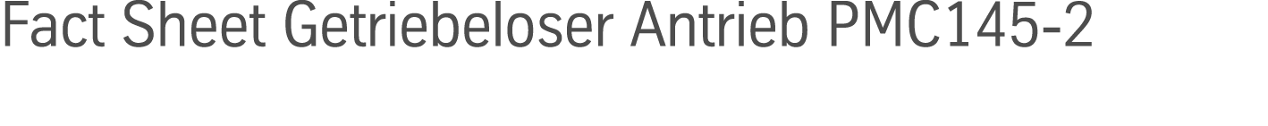 Fact Sheet Getriebeloser Antrieb PMC145-2