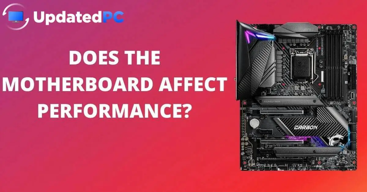 Does The Motherboard Affect Performance?