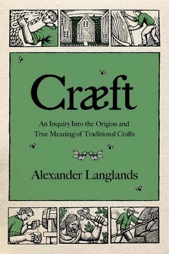 Cover of Cræft: An Inquiry Into the Origins and True Meaning of Traditional Crafts