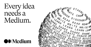 Every idea needs a medium