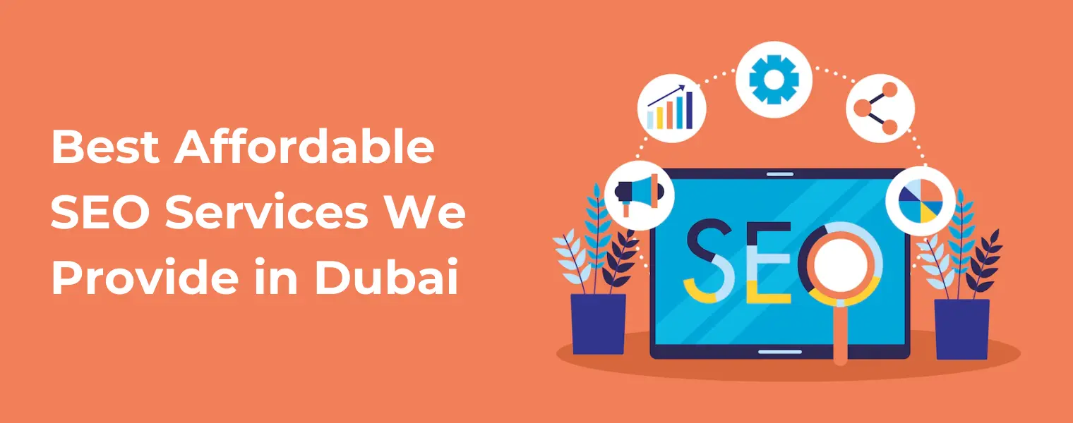 Best Affordable SEO Services We Provide in Dubai