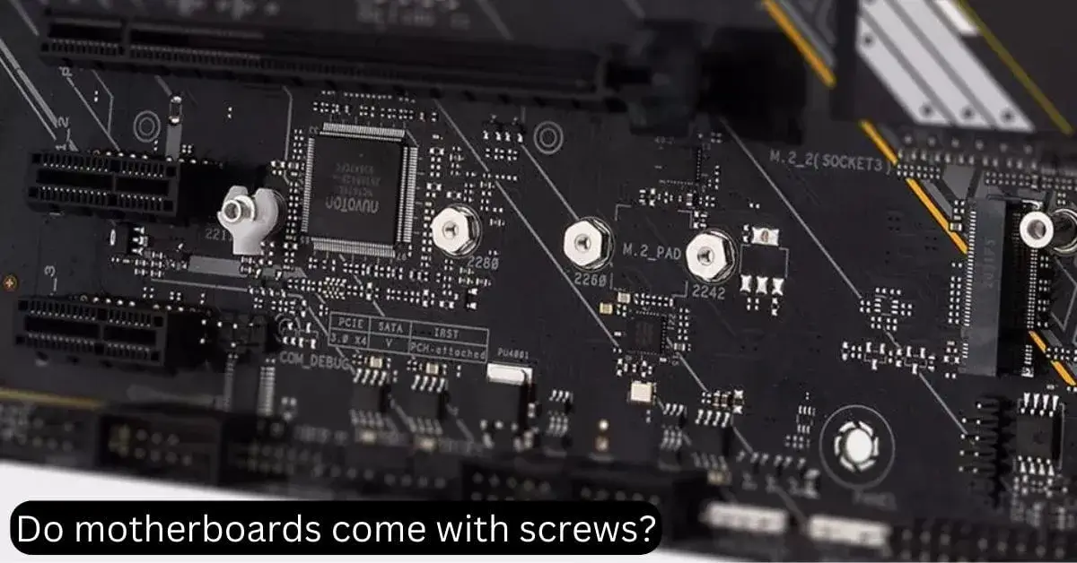 Do motherboards come with screws?