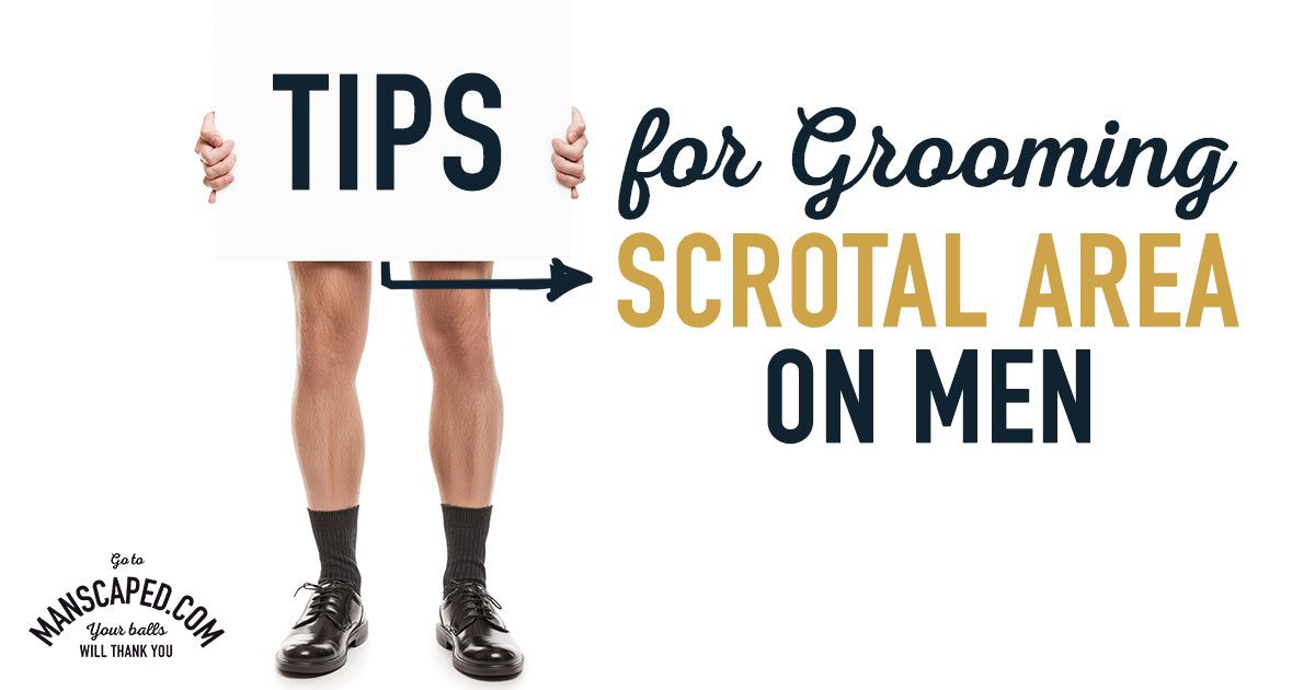 tips for grooming scrotal area on men